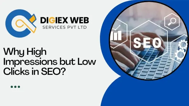 Why High Impressions but Low Clicks in SEO?